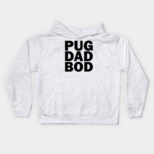 Pug dad bod Kids Hoodie by darklordpug